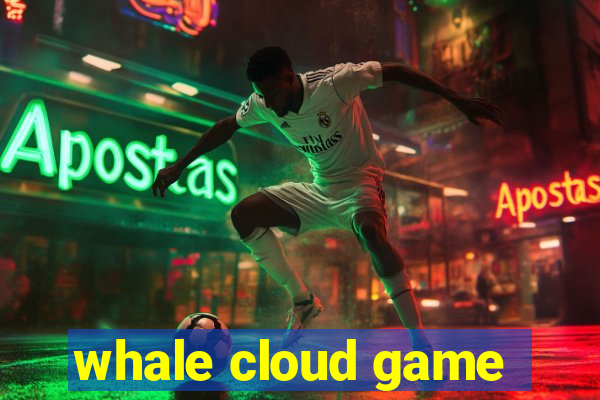 whale cloud game